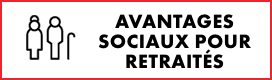 AVANTAGES SOCIAUX POUR RETRAITÉS 